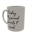 Friday - my second favorite F word