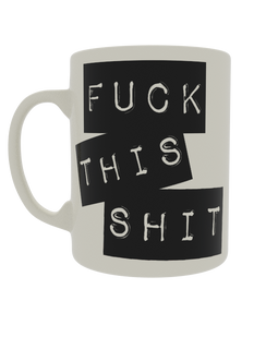 Fuck this shit