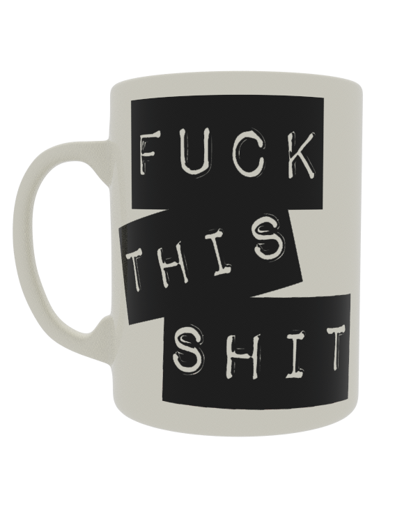 Fuck this shit