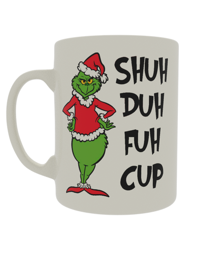 Grinch Shu Duh Fuh Cup