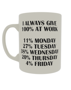 I Always give 100% at Work....