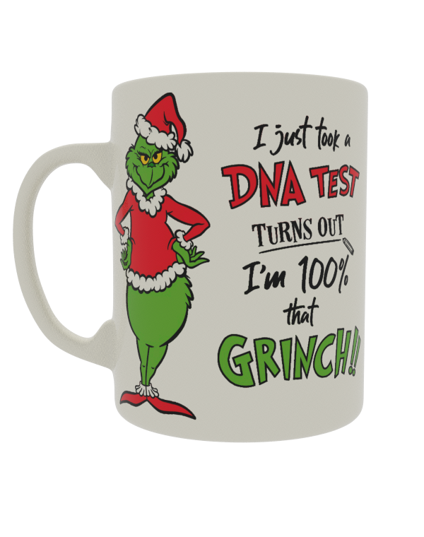 I just took a DNA test turns out I'm 100% that Grinch