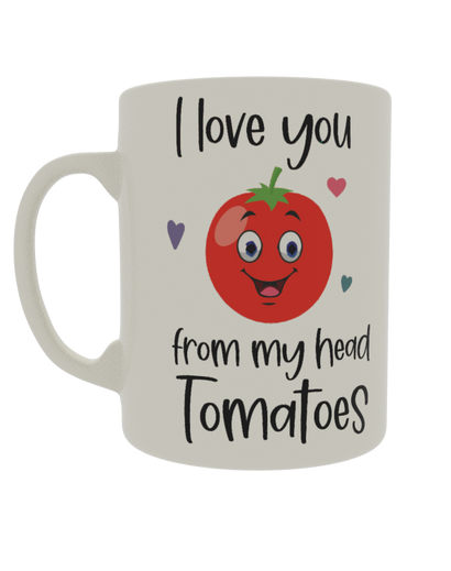 Funny Mother's Day Gift Mom I Love You From My Head Tomatoes Mug