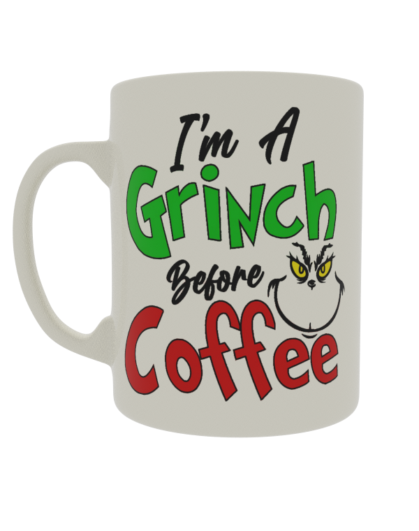 I'm a Grinch before Coffee