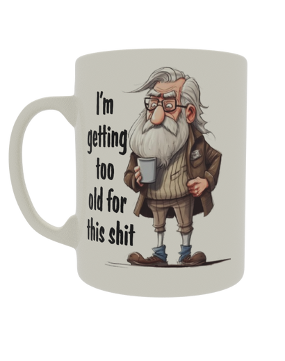 I'm getting too old for this shit