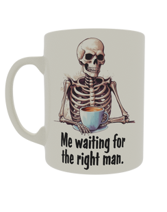 Me waiting for the right man