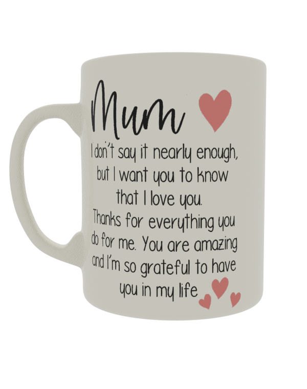 Mum - I don't say it nearly enough...