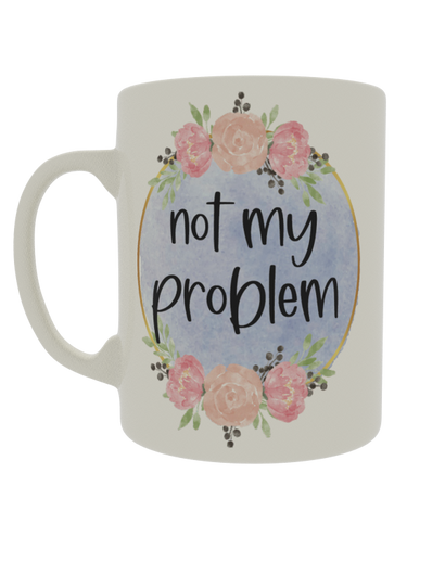 Not my Problem