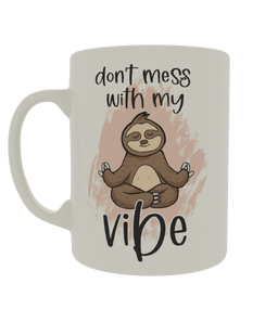 Don't mess with my vibe