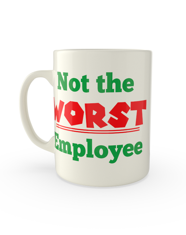 Not the worst employee