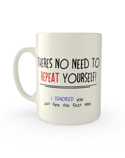 there's no need to repeat yourself, i ignored you just fine the first time