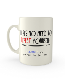 there's no need to repeat yourself, i ignored you just fine the first time