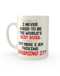 I never asked to be the world's best boss. But here i fucking am crushing it