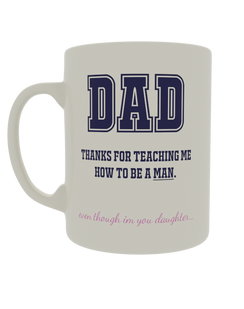 Dad Thanks for teaching me how to be a man