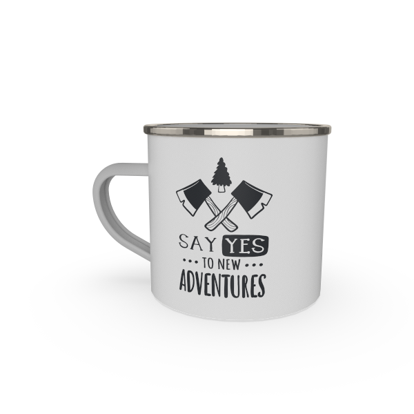 Say yes to new adventures - axe