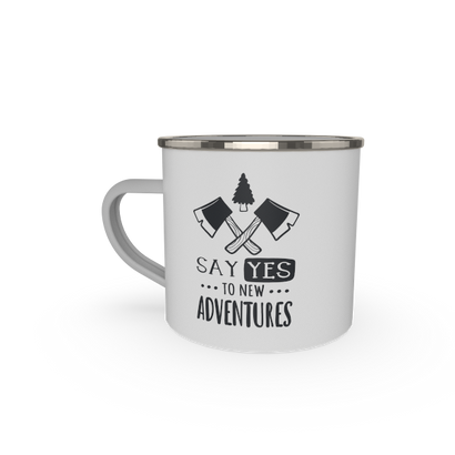 Say yes to new adventures - axe