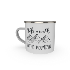 take a walk to the mountain