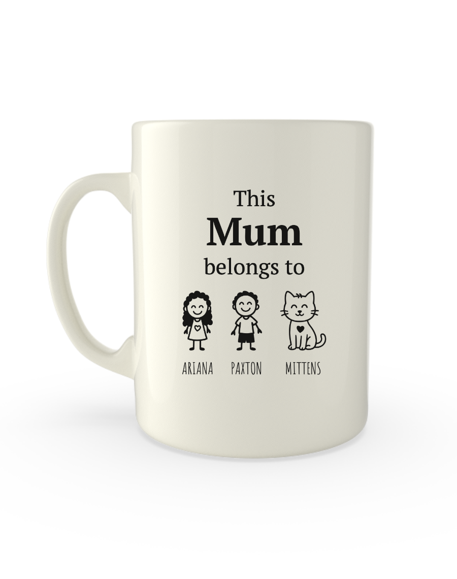 White 11oz mug printed with This Mum belongs to above stick figure kids and pets with their names
