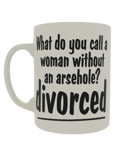 What do you call a woman without an arsehole?