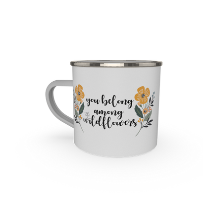 You belong among the wild flowers