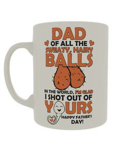 Dad of all the sweaty, hairy balls in the world i'm glad i shot out of yours