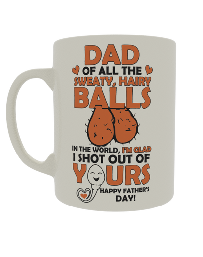 Dad of all the sweaty, hairy balls in the world i'm glad i shot out of yours