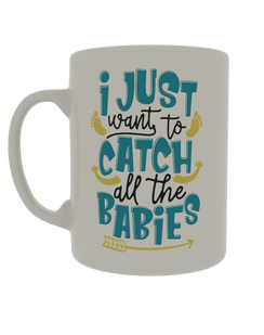 I just want to catch all the babies