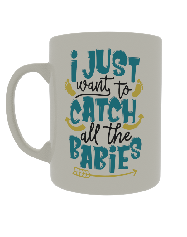 I just want to catch all the babies