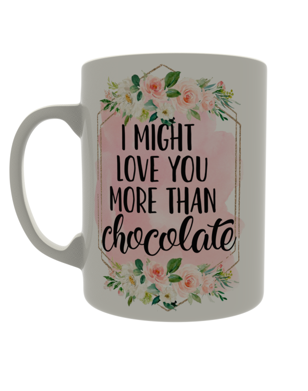 I might love you more than chocolate