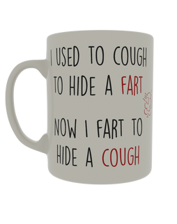 I used to cough to hide a fart, now I fart to hide a cough