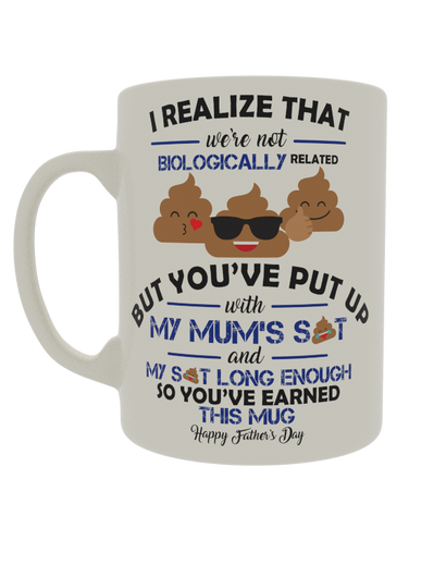 https://whatthemug.co.nz/cdn/shop/products/Irealizethatwerenotbiologicallyrelatedbutyouveputupwithmymumsshitandmyshitforlongenoughsoyouveearnedthismughappyfathersday_410x.png?v=1661743687