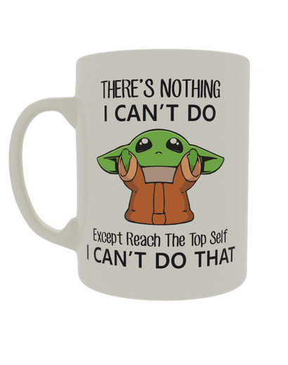 There's nothing I cant do, except reach the top shelf, I can't do that