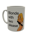 Blonde with Two Please