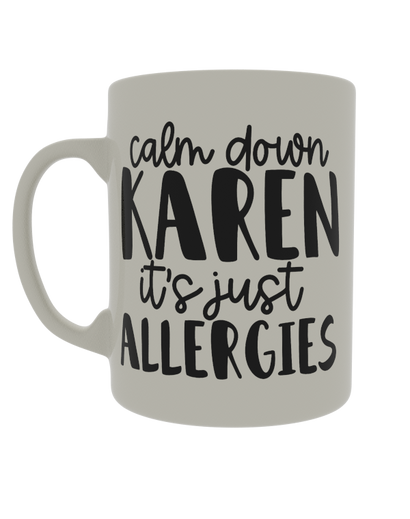 Calm down Karen its just allergies