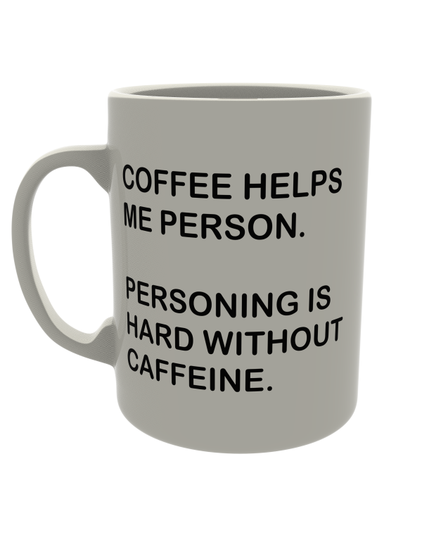 Coffee Helps me Person