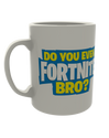 Do you even Fortnite bro?