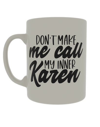 Don't make me call my inner Karen