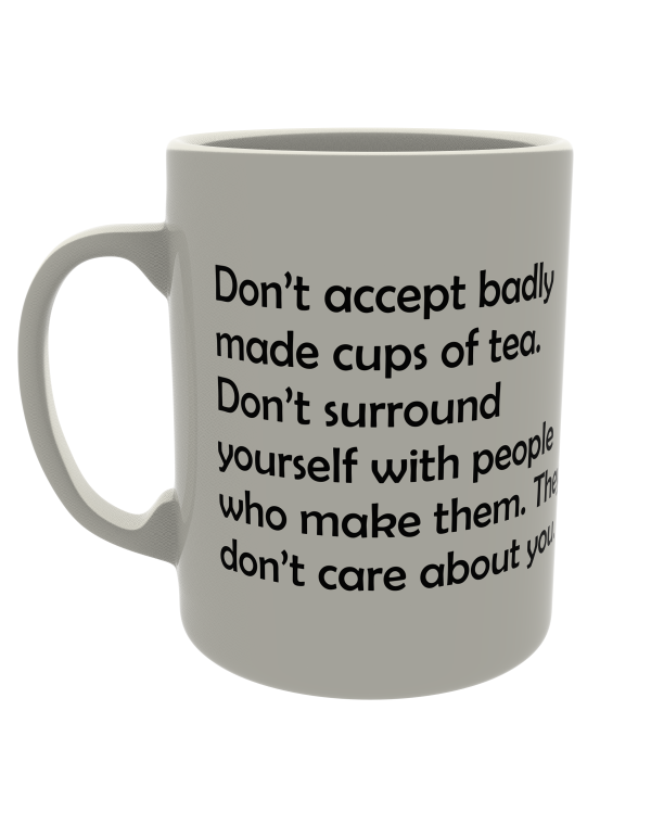 Don't Accept Badly Made Cups of Tea