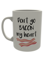 Don't go bacon my heart