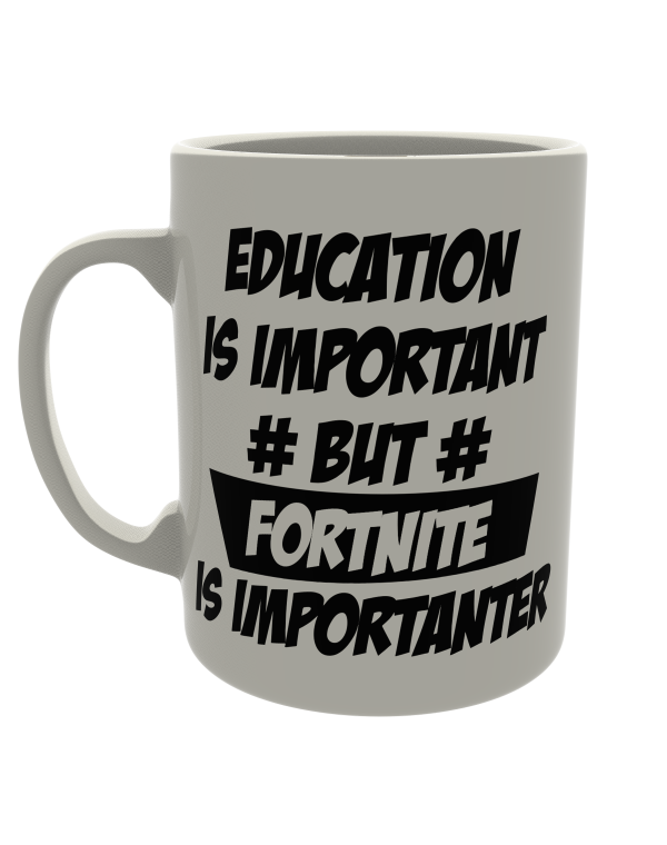 Education is important but Fortnite is importanter