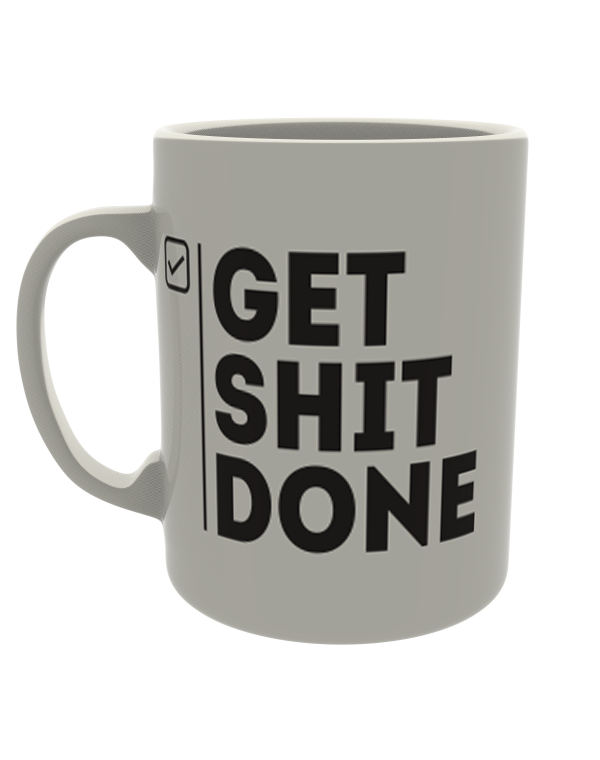 Get Shit Done