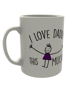 I love daddy this much