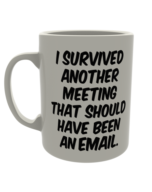 I survived another meeting