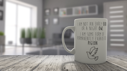 I'm not an early bird or a night owl