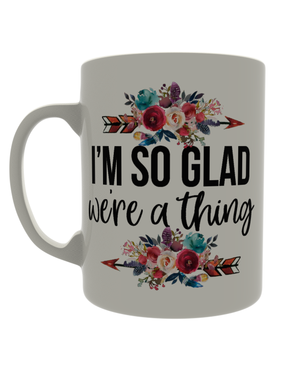 I'm so glad we're a thing!