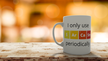 I only use sarcasm periodically