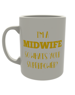 I'm a Midwife, What's Your Super Power?