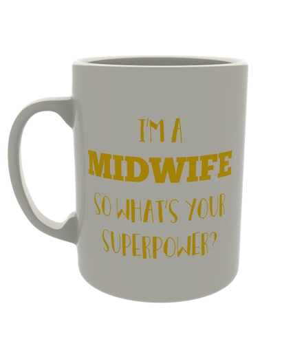 I'm a Midwife, What's Your Super Power?