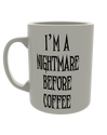 I'm a nightmare before coffee