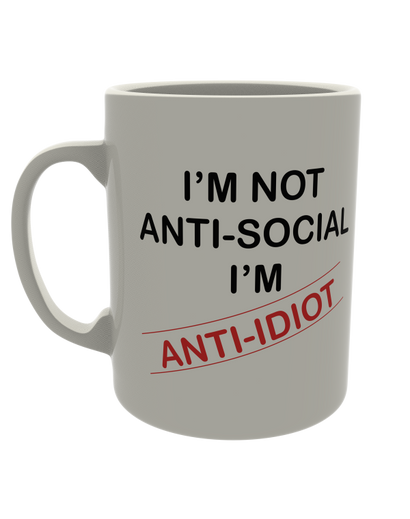 I'm not Anti-Social, I'm Anti-Idiot